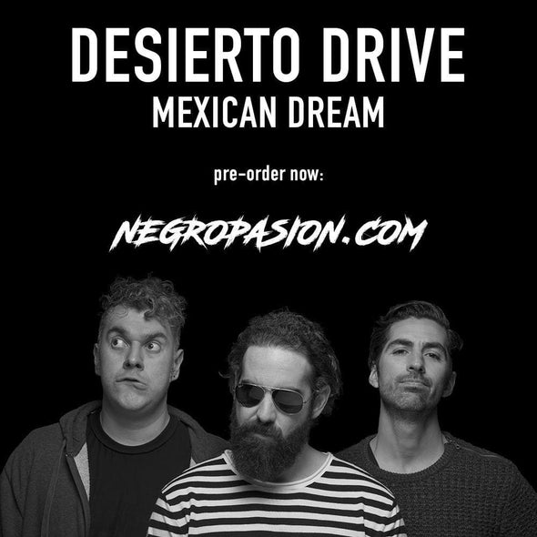 Disco - Desierto Drive - Mexican Dream - negropasion